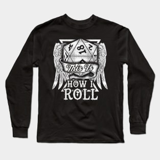 This Is How I Roll RPG Tabletop Gaming Dice Pun Long Sleeve T-Shirt